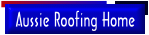 Aussie Roofing Home