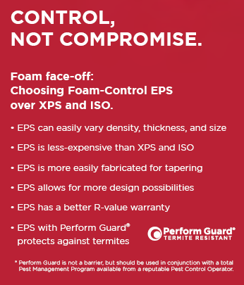 CONTROL, NOT COMPROMISE - Foam face-off: Choosing Foam-Control EPS over XPS and ISO.